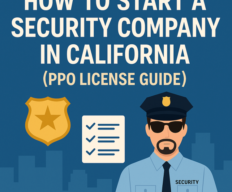 A flat-design illustration featuring the title "How to Start a Security Company in California (PPO License Guide)" against a blue city skyline background. Includes a gold security badge, a checklist icon, and a uniformed security guard wearing sunglasses and a cap.